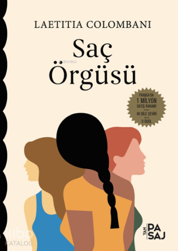 Saç Örgüsü; Üç kadın. Üç hayat. Üç kıta... Tek bir Talep: özgürlük! - 