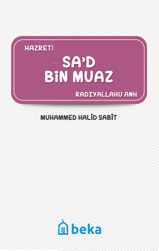 Sa'd Bin Muaz (Radıyallahu anh) - Kitapiks.com