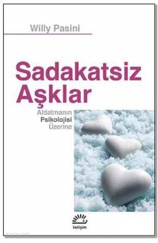 Sadakatsiz Aşklar; Aldatmanın Psikolojisi Üzerine - Kitapiks.com