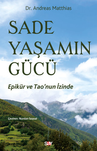 Sade Yaşamın Gücü;Epikür ve Tao’nun İzinde