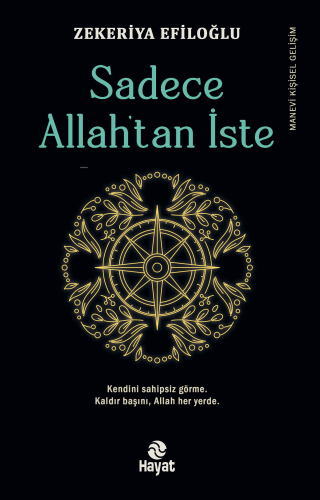 Sadece Allah'tan İste;“Kendini sahipsiz görme. Kaldır Başını Allah Her Yerde.”