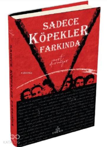 Sadece Köpekler Farkında - Kitapiks.com