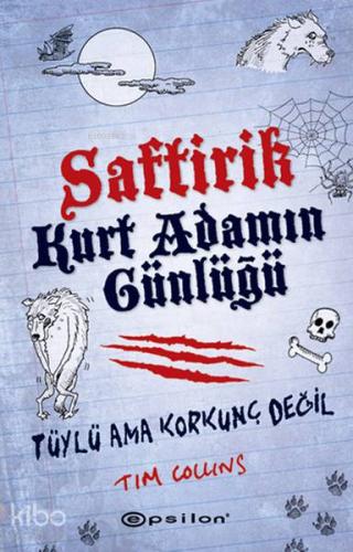 Saftirik Kurt Adamın Günlüğü; Tüylü Ama Korkunç Değil - Kitapiks.com