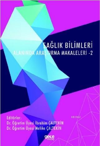 Sağlık Bilimleri Alanında Araştırma Makaleleri - 2 - Kitapiks.com