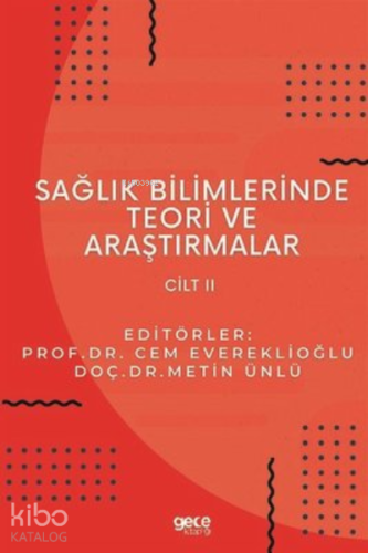 Sağlık Bilimlerinde Teori ve Araştırmalar Cilt 2