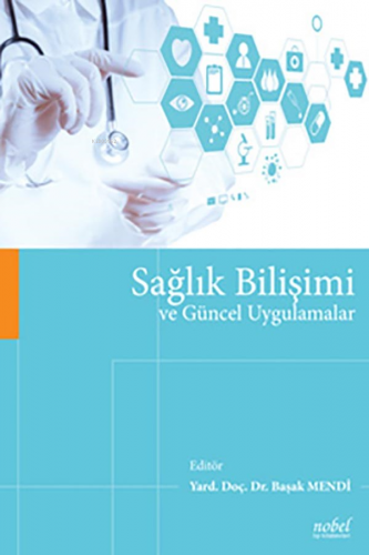 Sağlık Bilişimi Ve Güncel Uygulamalar - Kitapiks.com