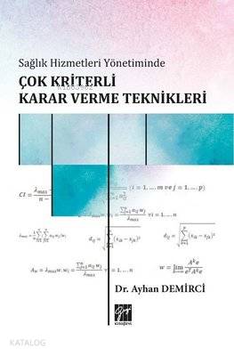 Sağlık Hizmetleri Yönetiminde Çok Kriterli Karar Verme Teknikleri - Ki