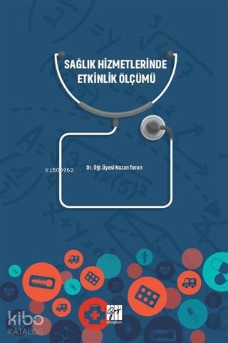 Sağlık Hizmetlerinde Etkinlik Ölçümü - Kitapiks.com