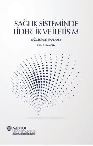 Sağlık Sisteminde Liderlik ve İletişim-Sağlık Politikaları 3 - Kitapik