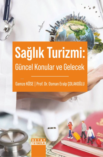 Sağlık Turi̇zmi̇: Güncel Konular Ve Gelecek