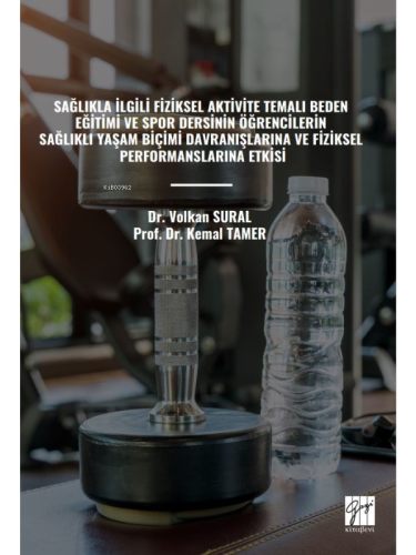 Sağlıkla İlgili Fiziksel Aktivite Temalı Beden Eğitimi Ve Spor Dersinin Öğrencilerin Sağlıklı Yaşam Biçimi Davranışlarına Ve Fiziksel Performanslarına Etkisi