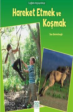 Sağlıklı Alışkanlıklar - Hareket Etmek ve Koşmak - Kitapiks.com