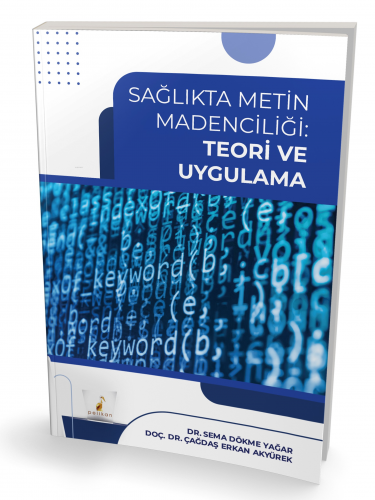 Sağlıkta Metin Madenciliği Teori ve Uygulama