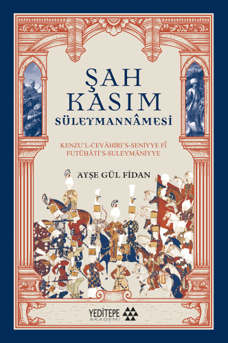 Şah Kasım Süleymannâmesi;Kenzu'l Cevâhiri's Seniyye Fi Futühât's-Süleymâniyye