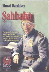 Şahbaba; Osmanoğulları'nın son hükümdarı VI. Mehmed Vahideddin'in haya