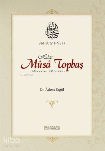 Sahib-u'l Vefa Hace Musa Topbaş - Kitapiks.com