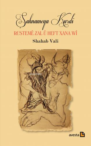 Şahnameya Kurdî;Rustemê Zal û Heft Xana Wî - Kitapiks.com