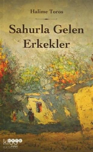 Sahurla Gelen Erkekler - Kitapiks.com