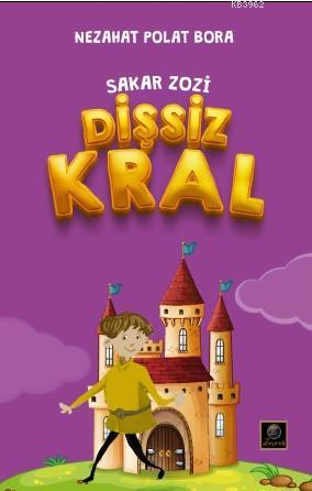 Sakar Zozi; Dişşiz Kral - Kitapiks.com