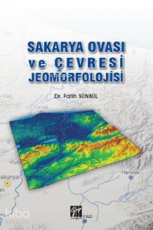 Sakarya Ovası ve Çevresi Jeomorfolojisi - Kitapiks.com