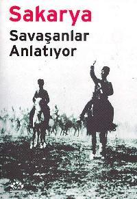 Sakarya; Savaşanlar Anlatıyor