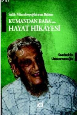 Salih Mirzabeyoğlu'nun Babası Kumandan Baba'nın Hayat Hikayesi - Kitap
