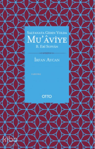 Saltanata Giden Yolda Mu'aviye B. Ebi Sufyan