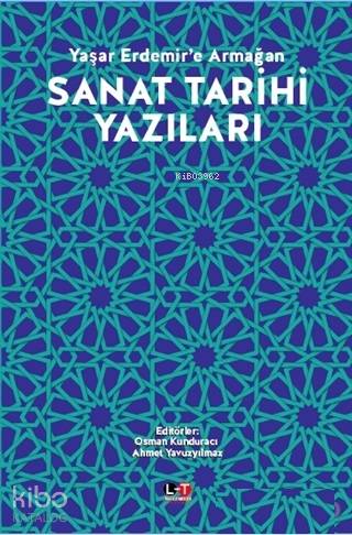 Sanat Tarihi Yazıları; Yaşar Erdemir'e Armağan