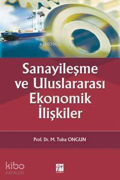 Sanayileşme ve Uluslararası Ekonomik İlişkiler - Kitapiks.com