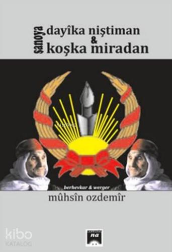Şanoya Dayıka Nıştıman Ü Koşka Mıradan - Kitapiks.com