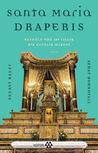 Sanra Maria Draperis;Beyoğlu'nda 400 Yıllık Bir Katolik Mabedi