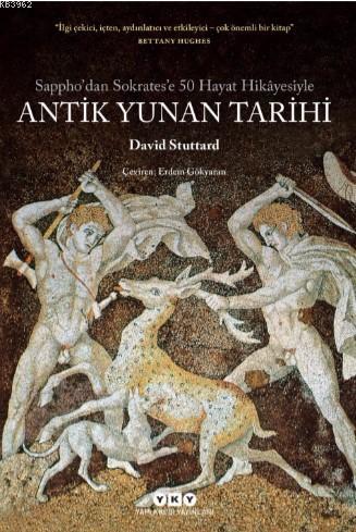 Sappho'dan Sokrates'e 50 Hayat Hikayesiyle Antik Yunan Tarihi