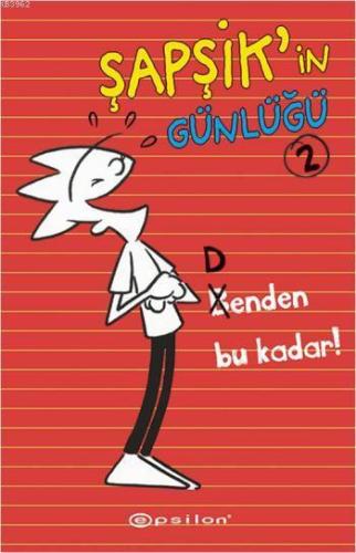 Şapşik'in Günlüğü 2 - Benden Bu Kadar!