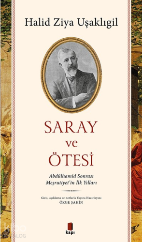 Saray Ve Ötesi;İlk Yılları Abdülhamid Sonrası Meşrutiyet'in