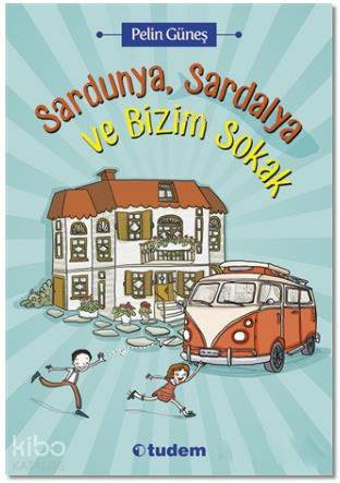 Sardunya, Sardalya ve Bizim Sokak - Kitapiks.com