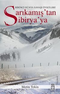 Sarıkamıştan Sibiryaya; Birinci Dünya Savaşı Öyküleri - Kitapiks.com