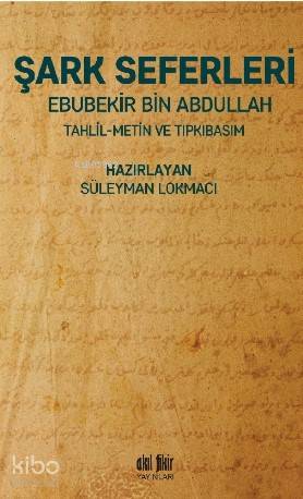 Şark Seferleri; Tahlil - Metin - Tıpkıbasım - Kitapiks.com
