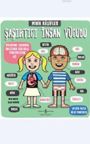 Şaşırtıcı İnsan Vücudu; Minik Kaşifler - Kitapiks.com