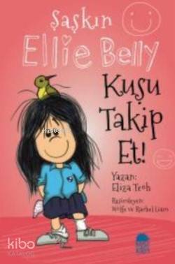 Şaşkın Ellie Belly; Kuşu Takip Et - Kitapiks.com