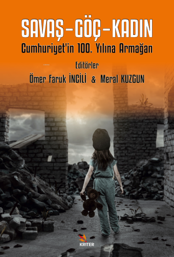 Savaş– Göç– Kadın;Cumhuriyet’in 100 Yılına Armağan - Kitapiks.com