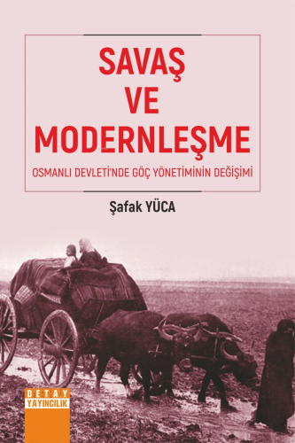 Savaş Ve Modernleşme Osmanlı Devleti’nde Göç Yönetiminin Değişimi