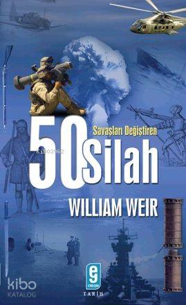 Savaşları Değiştiren 50 Silah - Kitapiks.com
