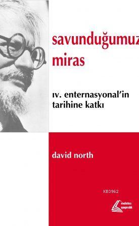 Savunduğumuz Miras; Dördüncü Enternasyonal'in Tarihine Katkı - Kitapik