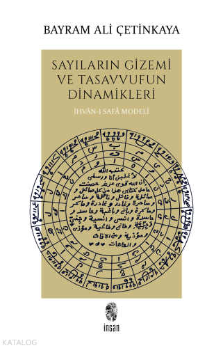 Sayıların Gizemi ve Tasavvufun Dinamikleri; İhvân-ı Safâ Modeli - Kita