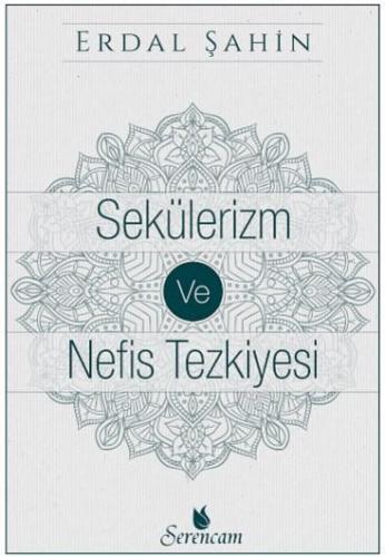 Sekülerizm ve Nefis Tezkiyesi - Kitapiks.com