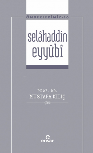 Selâhaddin Eyyûbi ( Önderlerimiz-16) - Kitapiks.com