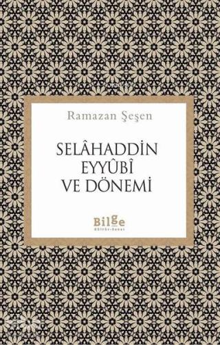 Selahaddin Eyyubi ve Dönemi