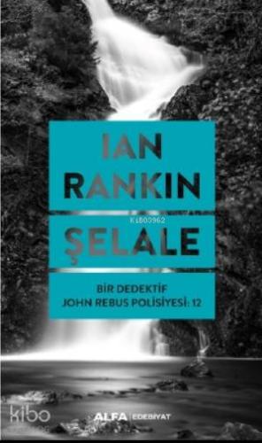 Şelale; Bir Dedektif John Rebus Polisiyesi 12