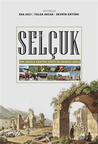 Selçuk; Bir Unesco Kentine Disiplinlerarası Bakış