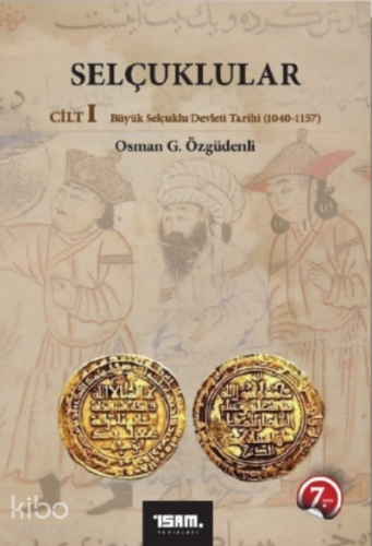 Selçuklular Cilt: 1 Büyük Selçuklu Devleti Tarihi ( 1040 - 1157 ) - Ki